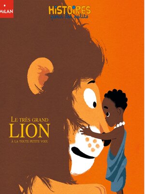 cover image of Le très grand lion avec une toute petite voix